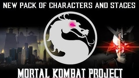[MORTAL KOMBAT PROJECT] New Pack of Characters and Stages!