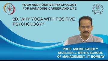 Week 1: Lecture 2D: Why Yoga with Positive Psychology?