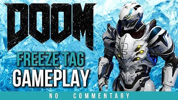 Doom Freeze Tag Gameplay (no commentary)