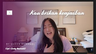 Kau Brikan Keajaiban | Cover by Queen Rumambi