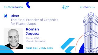 Rive: The Final Frontier of Graphics for Flutter Apps - Roman Jaquez | Fluttercon USA 2025