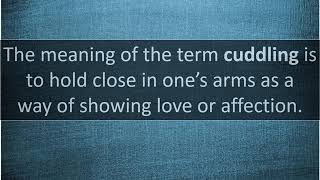What Is Meaning Of Cuddling