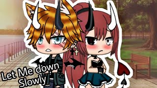 Let Me Down Slowlyglvmgacha Lifetradução