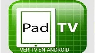 PAD TV, una buena aplicación para ver la tv en Android