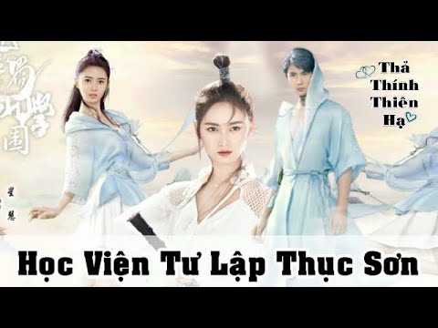 [ Phim mới ] Học Viện Tư Lập Thục Sơn -  Vương Nhất Bác, Trần Ngọc Kỳ - youtube