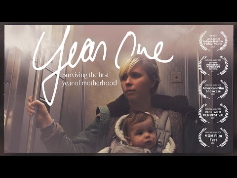 Year One (full film) a doc about identity, postpartum depression, and the first year of motherhood.