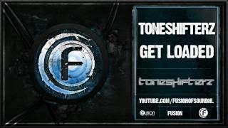Toneshifterz - Get Loaded