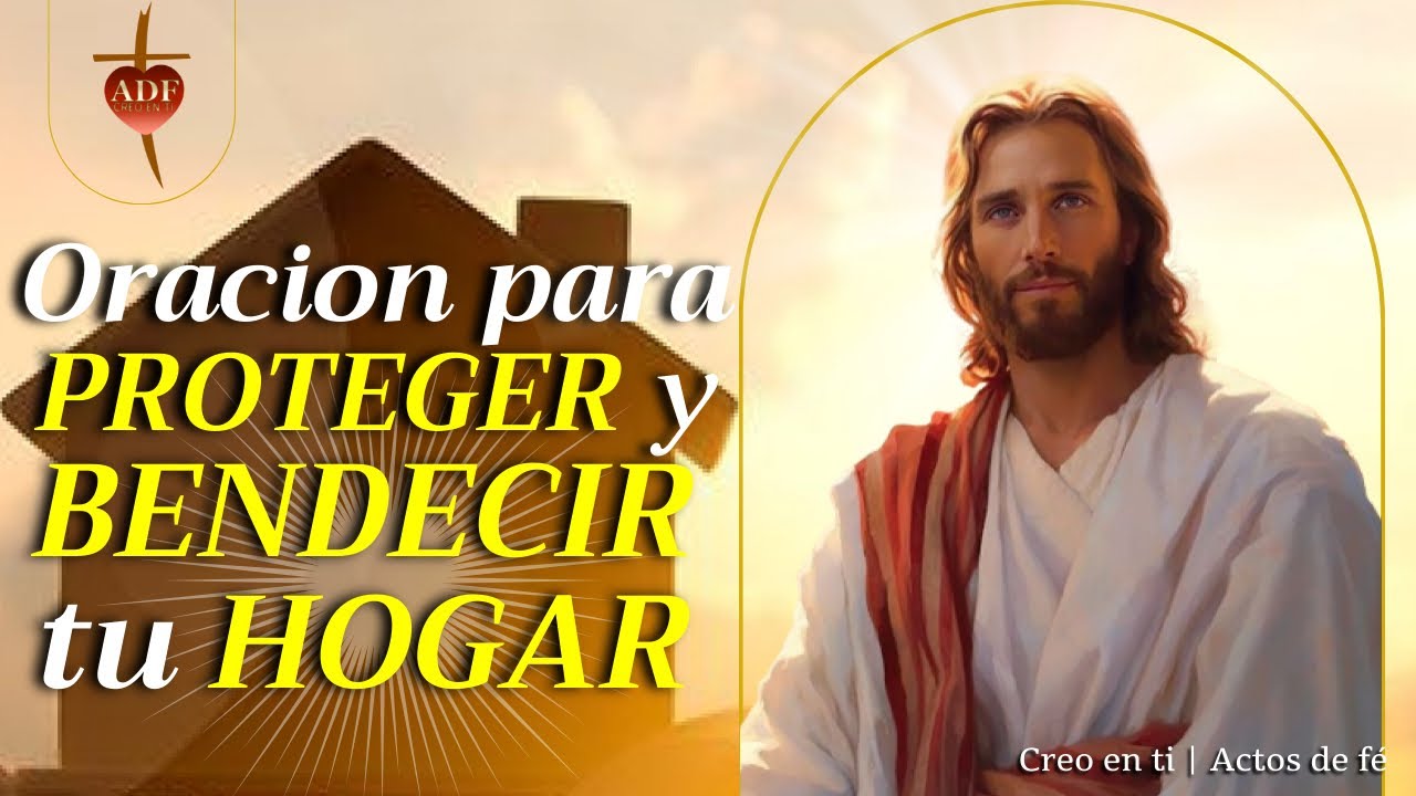 ORACION para PROTEGER y BENDECIR tu HOGAR - YouTube