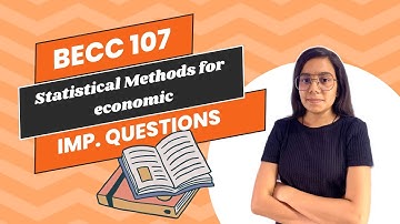 BECC 107 | Statistical Methods for economic | Important questions | IGNOU WALAY | BAECH