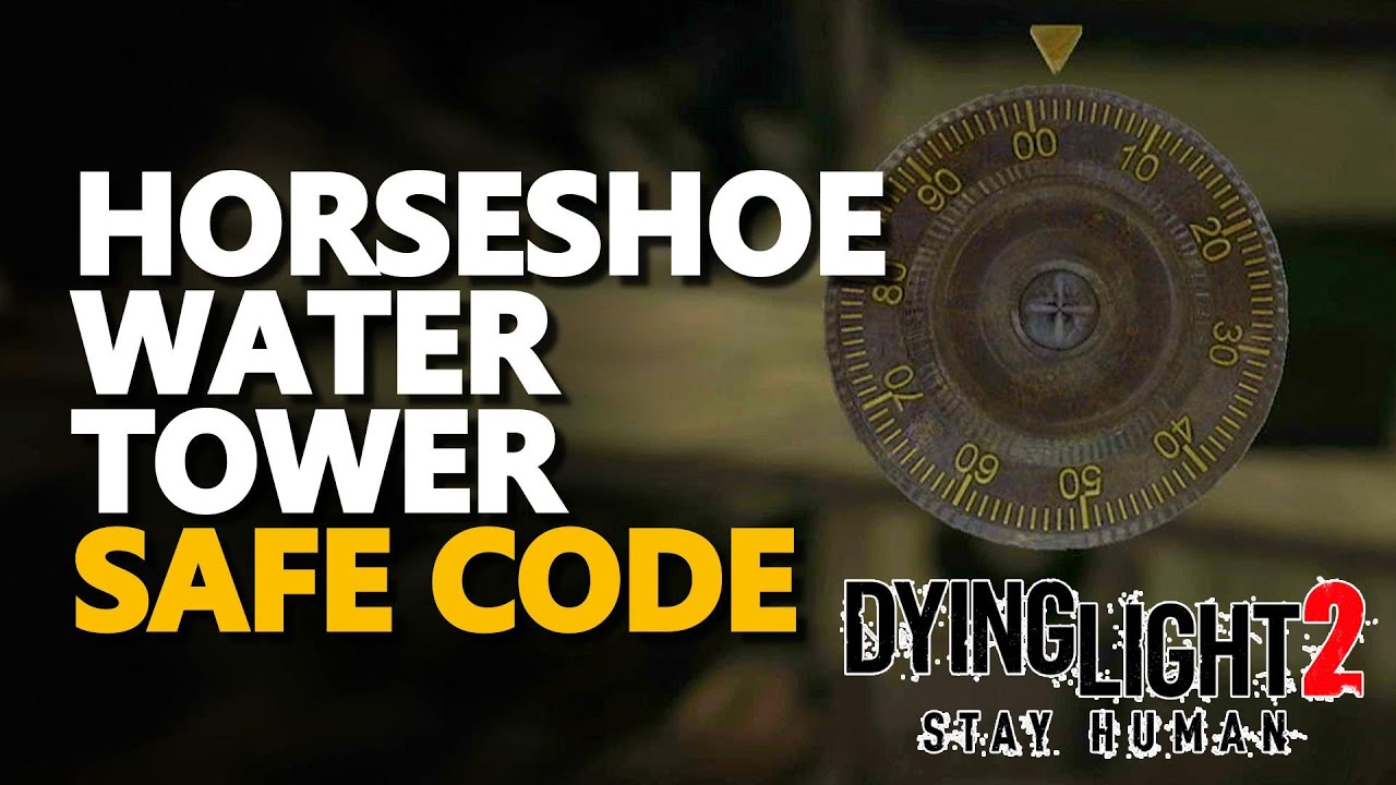 Horseshoe Water Tower Safe Code Dying Light 2 Lock YouTube
