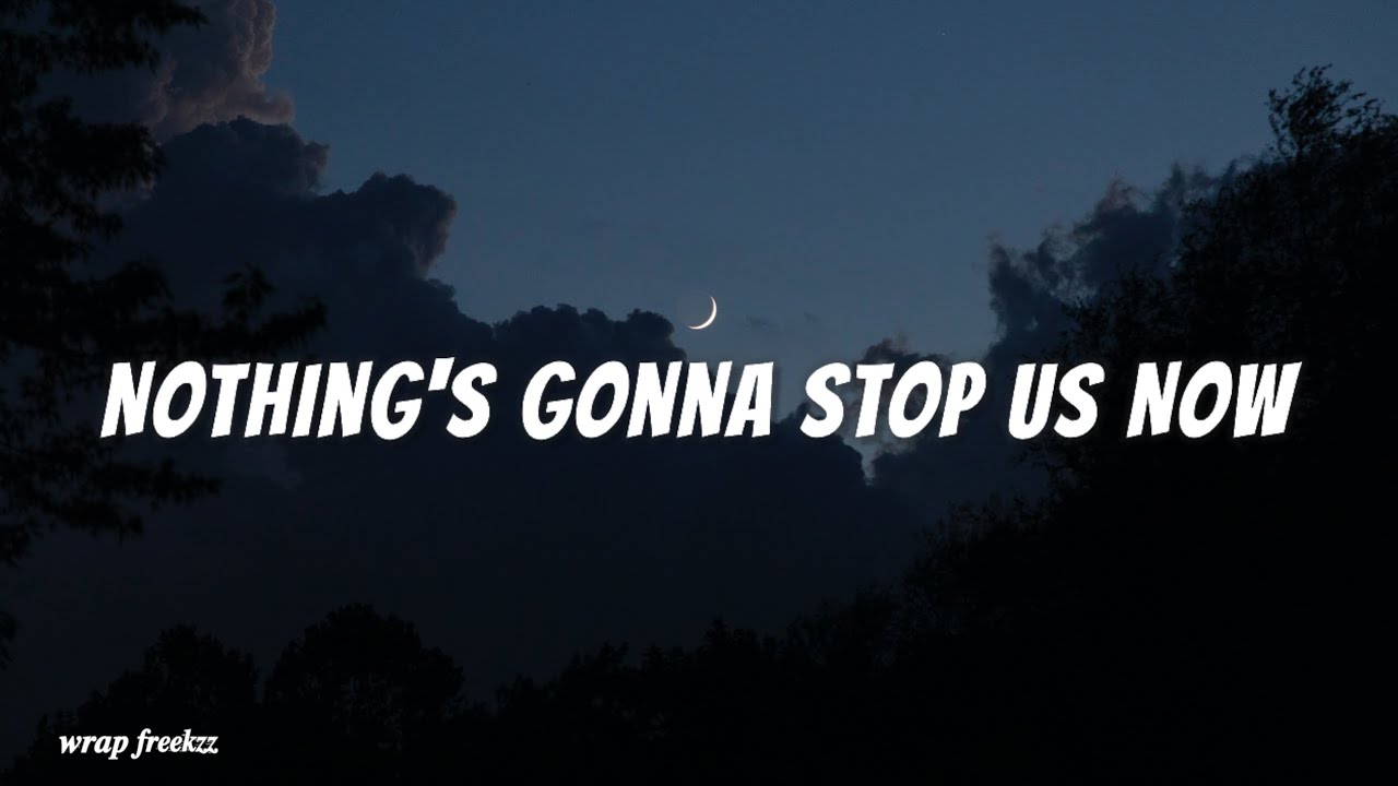 Starship - Nothing's Gonna Stop Us Now [Lyrics] - YouTube