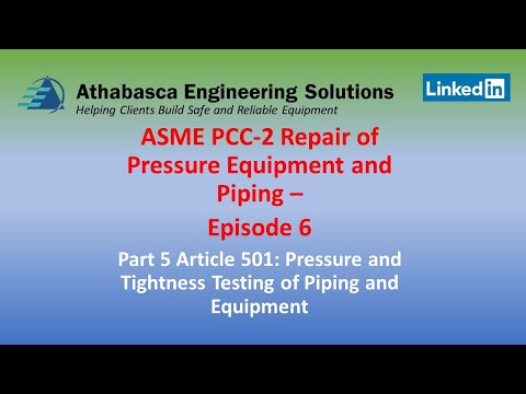 ASME PCC-2 Overview Episode 6 (Article 501: Pressure and Tightness of Piping and Equipment)