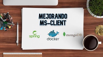 2. Microservice. Spring Boot. Docker. MongoDB. [Mejorando ms-client]