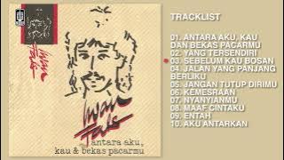 IWAN FALS - ANTARA AKU,KAU DAN BEKAS PACARMU FULL ALBUM