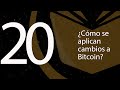 20. ¿Cómo se aplican cambios a Bitcoin? (BTCenEspañol)