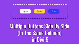 How To Place Multiple Buttons Side By Side In The Same Column in Divi 5