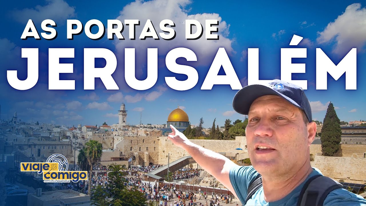 As Portas de Jerusalém | Israel | Série Viaje Comigo