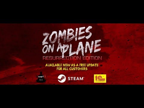 Zombies on a Plane Resurrection Edition - Update Trailer
