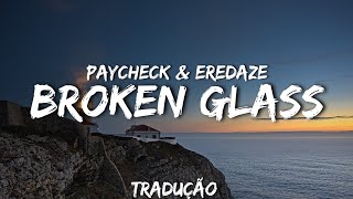 Promoting Sounds & PAYCHECK - Broken Glass (ft. Eredaze) (tradução)