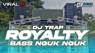 DJ TERBARU 2024‼️TRAP ROYALTY BASS NGUK NGUK • DJ DICKY ANDIKA