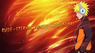 RUDE - Eternal Youth NIGHTCORE