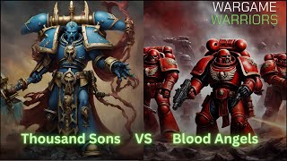 Thousand Sons vs Blood  Angels