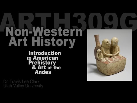 Lecture 04 Prehistory of America and Andean Art