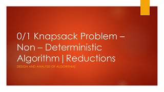 0/1Knapsack Problem - Non - Deterministic Algorithm | Reduction from satisfiability Problem