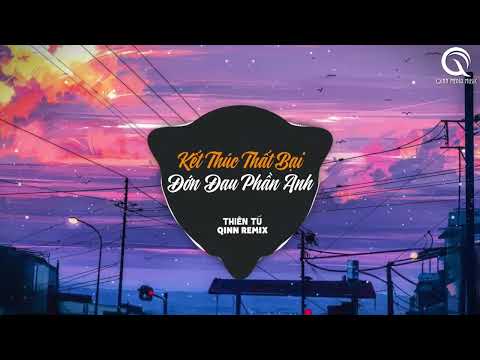 Video Kết Thúc Thất Bại Đớn Đau Phần Anh (Qinn Remix) -... - youtube