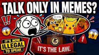 What If the Government Made EVERYONE Speak Only in MEMES?