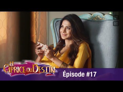 Le Caprice du Destin  (Bepannah) - Épisode 17 -  Version Française - Complet - HD 1080