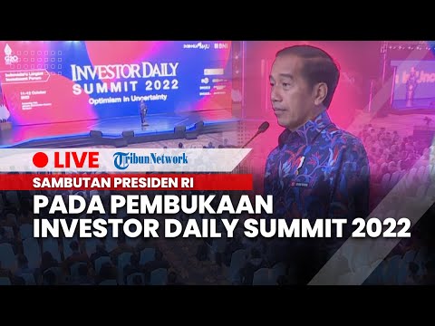 🔴LIVE: Sambutan Presiden Jokowi Pada Pembukaan Investor Daily Summit 2022, Selasa (11/10/2022)