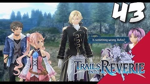 Lets Blindly Play Trails into Reverie: Part 43 - Rufus - Along on our Way