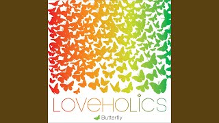 Video thumbnail of "Loveholics - Butterfly"