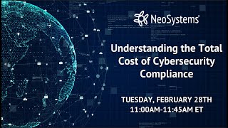 Understanding the Total Cost of Cybersecurity Compliance Webinar Recording Feb2023
