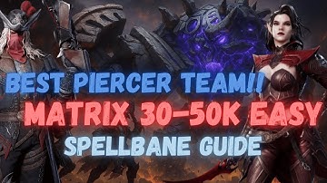 Best Piercer Team Matrix | Spellbane 30-50k Easy ft. Van Helsing | Watcher of Realms