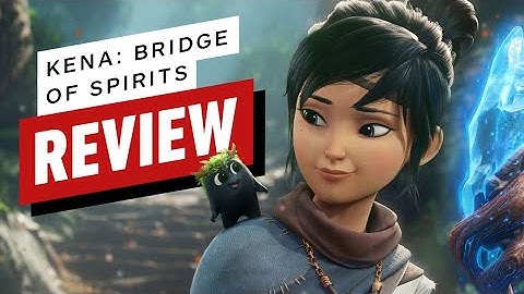 Kena: Bridge of Spirits Review