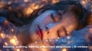 Relaxing, soothing, Kalimba stress relief sleep music (30minutes) #Kalimba #relaxing #睡眠音樂 #卡林巴 #療癒