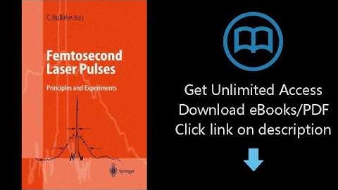 Download Femtosecond Laser Pulses: Principles and Experiments [P.D.F]