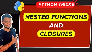 Nested Functions and Closures in Python || What are closures in Python?