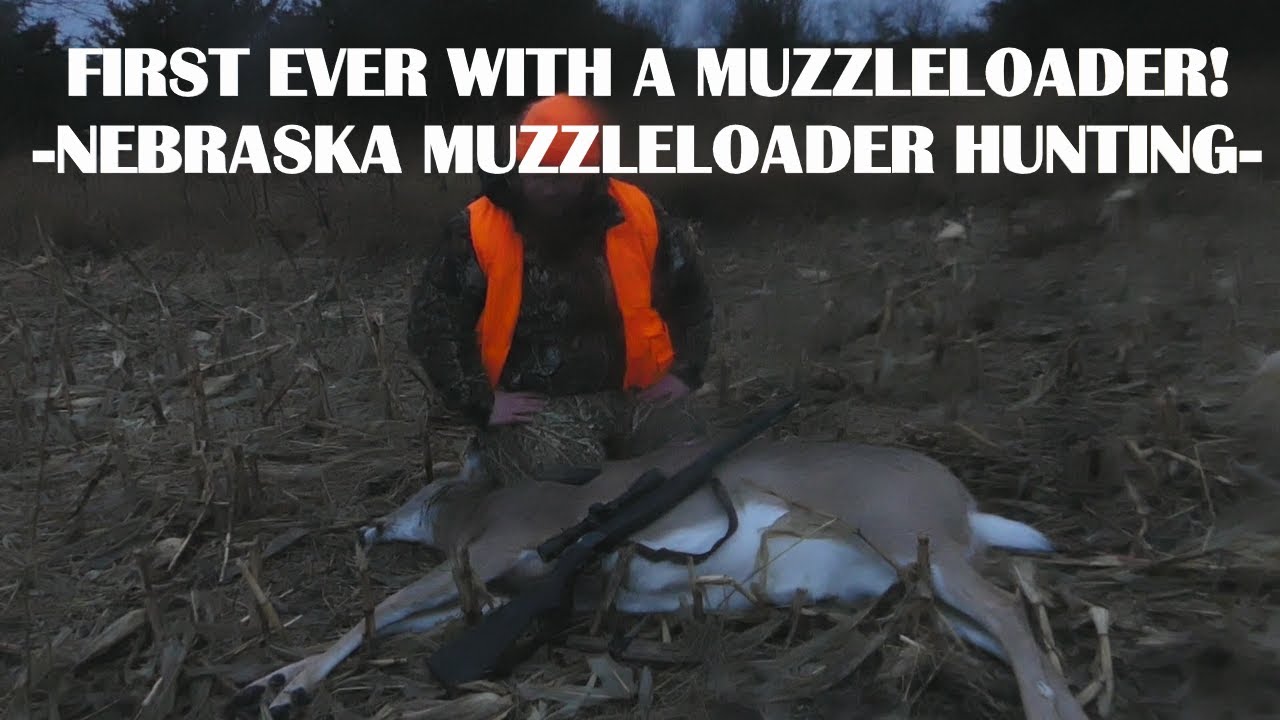 FIRST EVER WITH A MUZZLELOADER! NEBRASKA MUZZLELOADER HUNTING YouTube