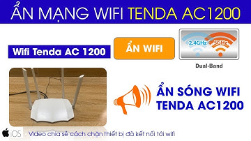 Hướng dẫn chi tiết cài đặt WiFi ẩn Tenda AC1200 bằng điện thoại (Android/iOS)
