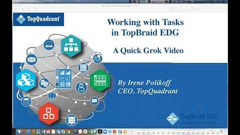 Quick Grok Video: Working with Tasks in TopBraid EDG