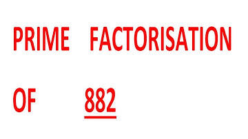 PRIME    FACTORISATION    OF          882