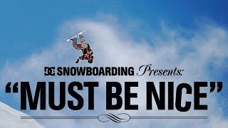 Must Be Nice   DC Snowboarding   Full Movie feat  Torstein Horgmo, Devun Walsh, Iikka Backs