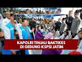 PRESISI UPDATE: KAPOLRI TINJAU BAKTIKES DI GEDUNG KSPSI JATIM 21/08/26 (21.05)