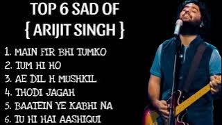 Top 6 Arijit Singh Songs || Amit Bhati 
