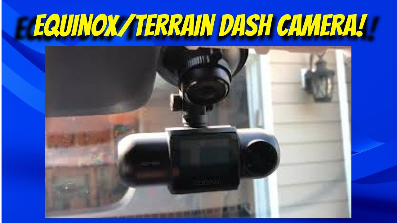 2011-2017 Chevy Equinox/GMC Terrain Dash Cam installation