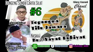 Bagian 6 Dongeng Tepungna Tilu Jawara Kang Gilang, Karya Yayat Ruhiyat