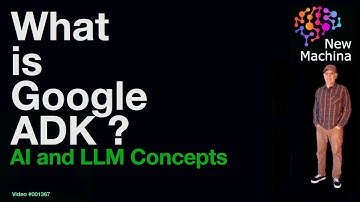 What is Google ADK (Agent Development Kit) ?